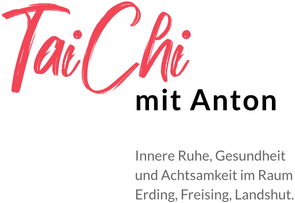 Tai Chi mit Anton - Innere Ruhe, Gesundheit und Achtsamkeit - Im Raum Erding, Freising, Landshut.